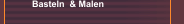Basteln  & Malen